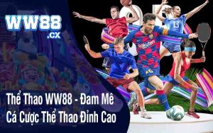 Thể Thao WW88 - Đam Mê Cá Cược Thể Thao Đỉnh Cao