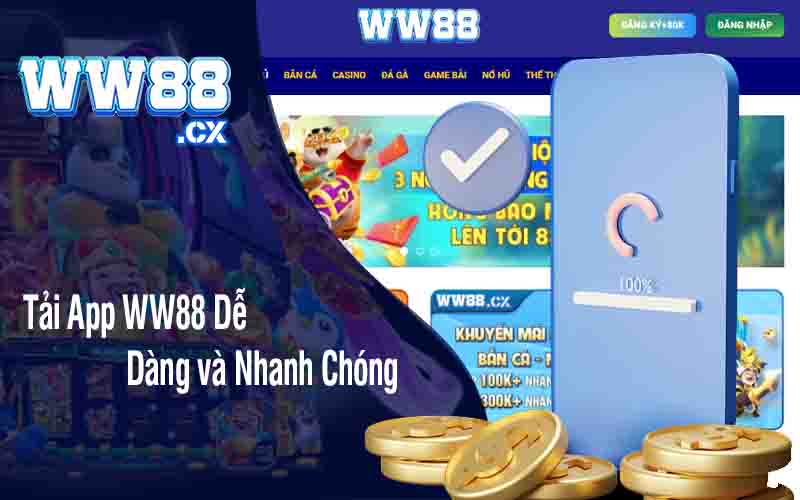 Tải App WW88 Dễ Dàng và Nhanh Chóng